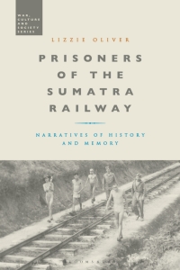Cover image: Prisoners of the Sumatra Railway 1st edition 9781350118904