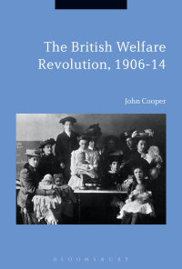 Cover image: The British Welfare Revolution, 1906-14 1st edition 9781350025738