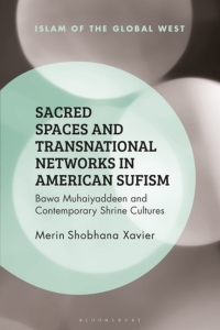 Omslagafbeelding: Sacred Spaces and Transnational Networks in American Sufism 1st edition 9781350024458