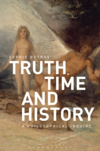 Cover image: Truth, Time and History: A Philosophical Inquiry 1st edition 9781350027312