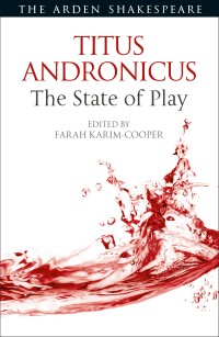 Cover image: Titus Andronicus: The State of Play 1st edition 9781350178786