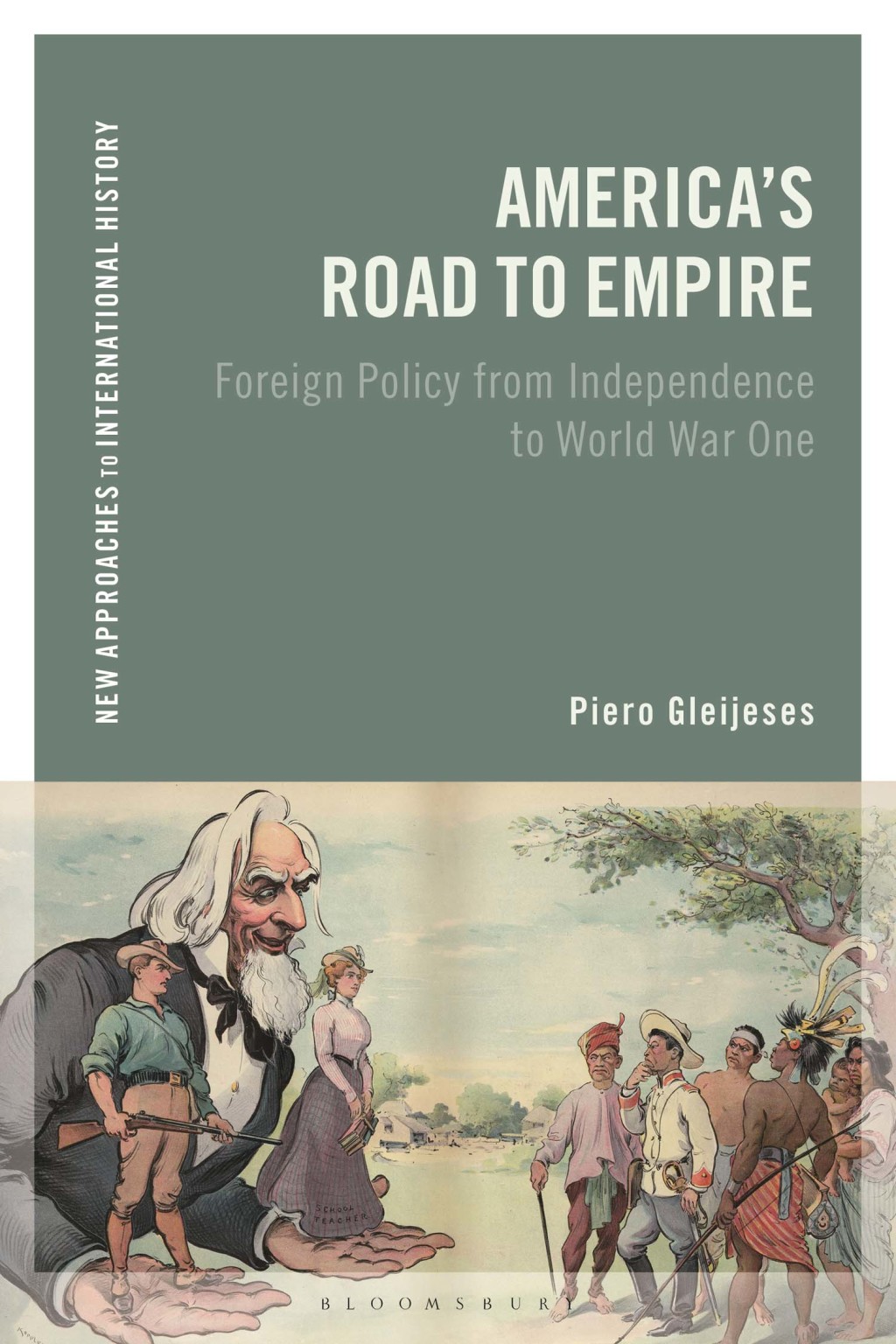 America’s Road to Empire Foreign Policy from Independence to World War One 1st Edition