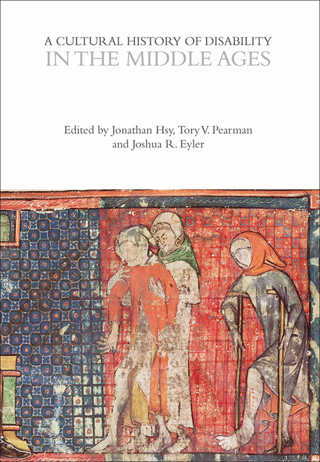 A Cultural History of Disability in the Middle Ages 1st Edition