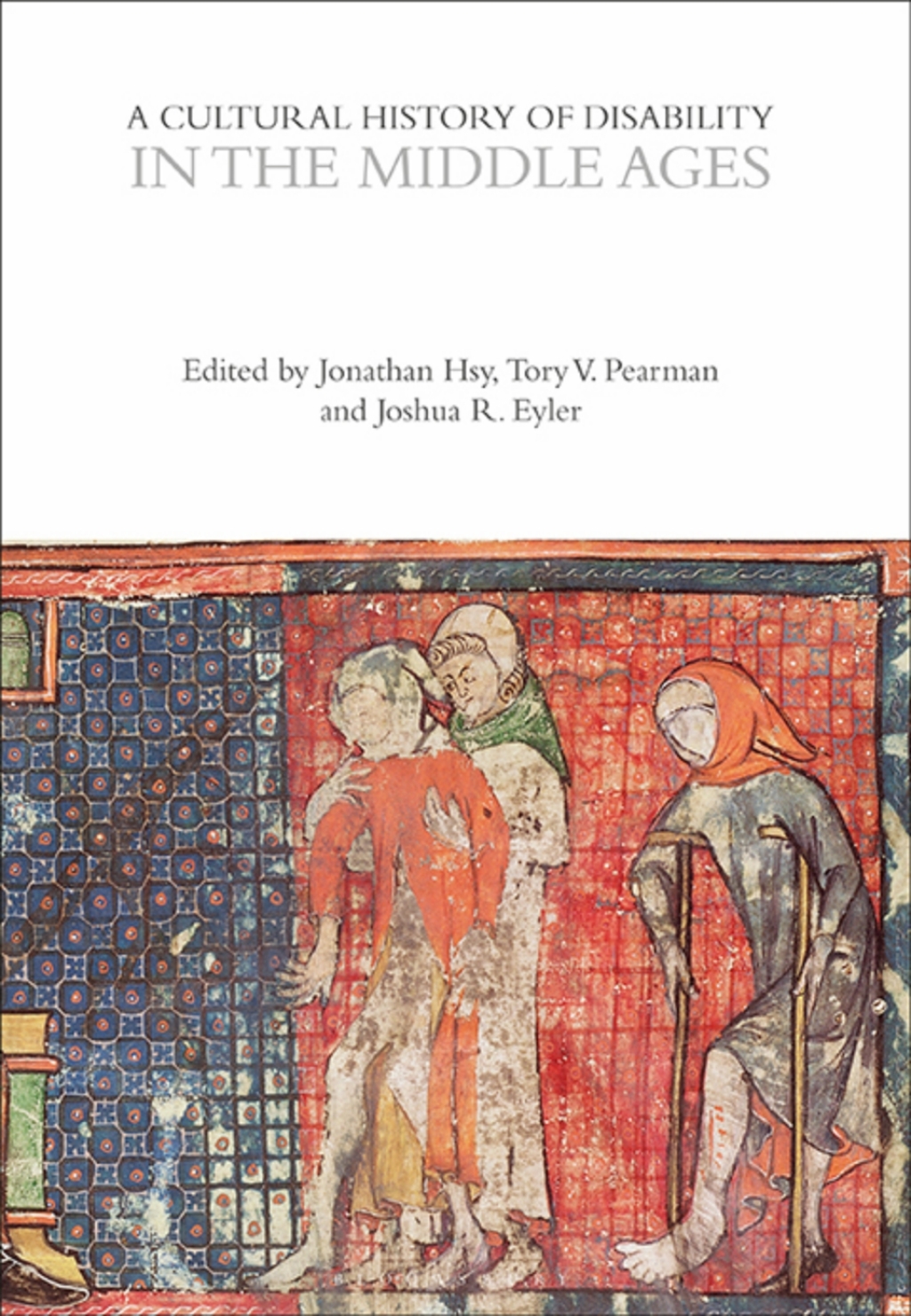 A Cultural History of Disability in the Middle Ages 1st Edition