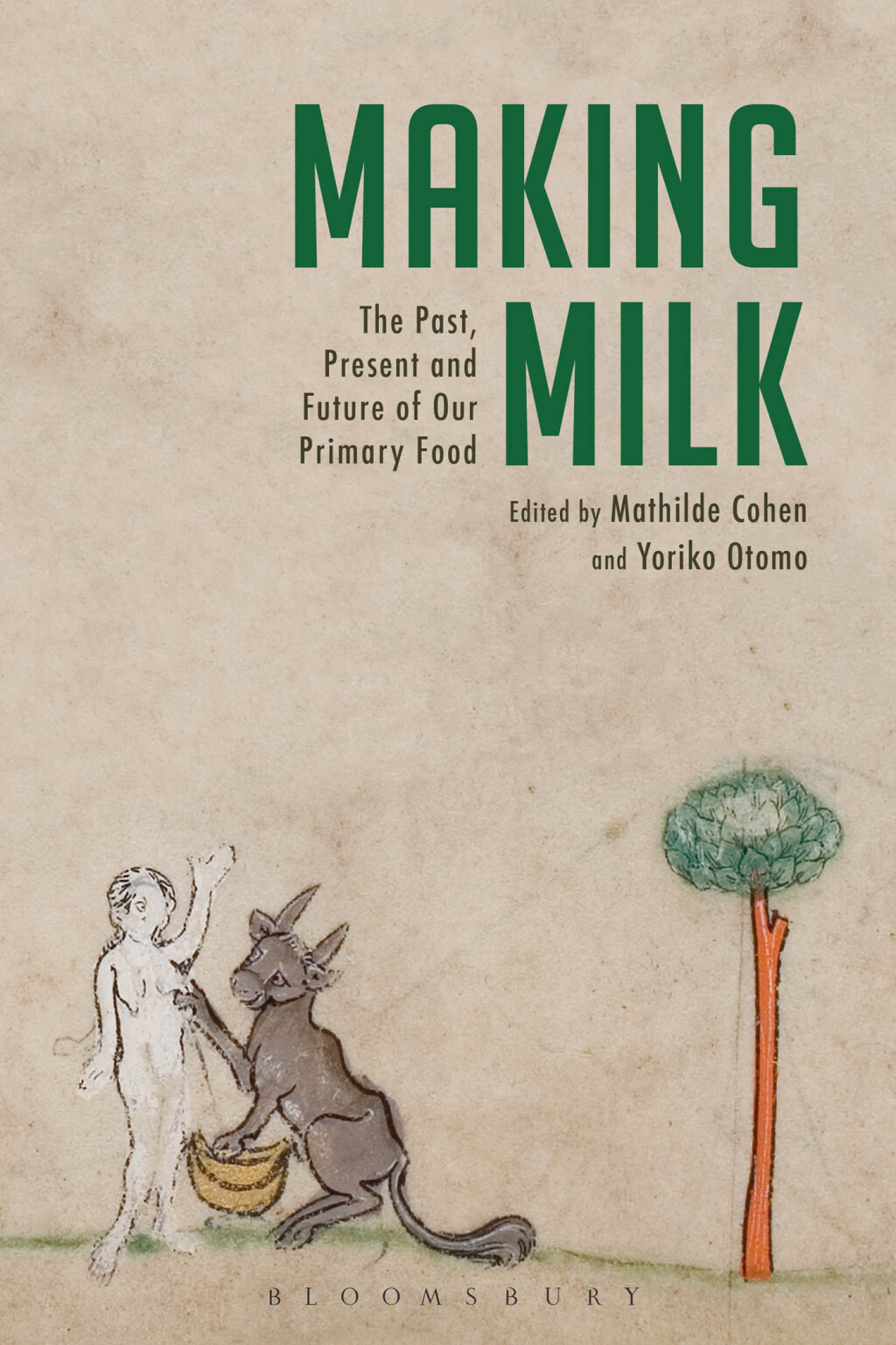 Making Milk The Past, Present and Future of Our Primary Food 1st Edition