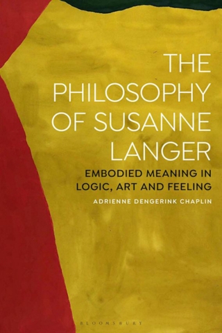 Cover image: The Philosophy of Susanne Langer 1st edition 9781350030558