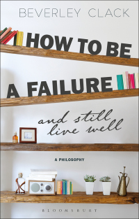 Cover image: How to be a Failure and Still Live Well 1st edition 9781350030695