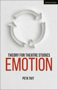 Cover image: Theory for Theatre Studies: Emotion 1st edition 9781350030848