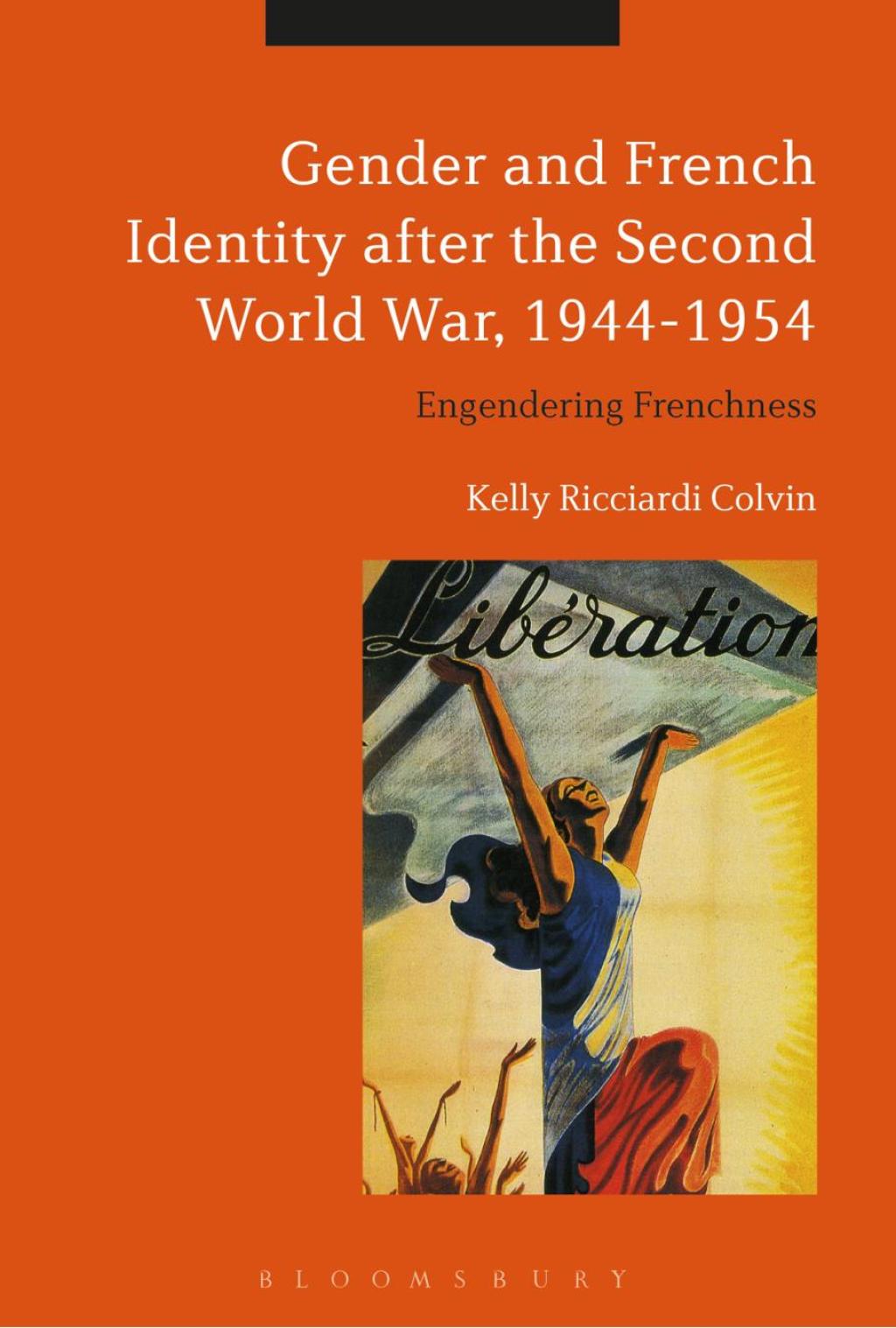 Gender and French Identity after the Second World War, 1944-1954 Engendering Frenchness 1st Edition