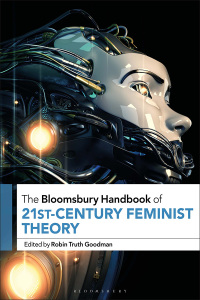 Imagen de portada: The Bloomsbury Handbook of 21st-Century Feminist Theory 1st edition 9781350032385