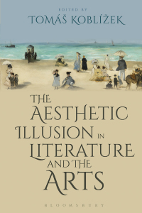 Cover image: The Aesthetic Illusion in Literature and the Arts 1st edition 9781350032583