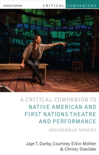 Immagine di copertina: Critical Companion to Native American and First Nations Theatre and Performance 1st edition 9781350035058