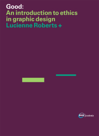 表紙画像: Good: An Introduction to Ethics in Graphic Design 1st edition 9782940373147