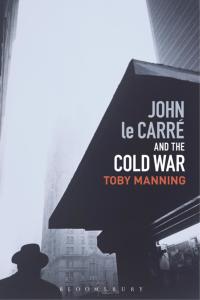 Cover image: John le Carré and the Cold War 1st edition 9781350122161