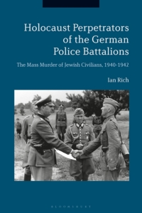 Cover image: Holocaust Perpetrators of the German Police Battalions 1st edition 9781350139510