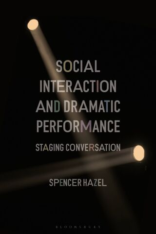 صورة الغلاف: Social Interaction and Dramatic Performance 1st edition 9781350038332