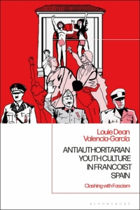 Imagen de portada: Antiauthoritarian Youth Culture in Francoist Spain 1st edition 9781350038479