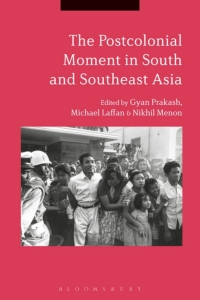 Cover image: The Postcolonial Moment in South and Southeast Asia 1st edition 9781350127760