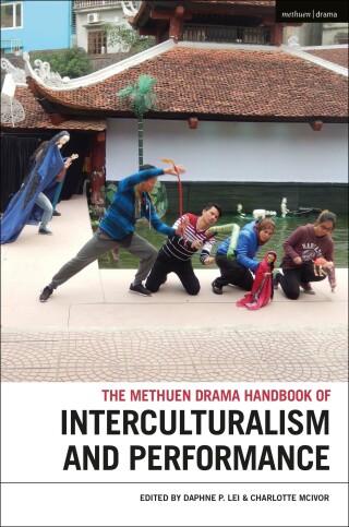 Cover image: The Methuen Drama Handbook of Interculturalism and Performance 1st edition 9781350040472