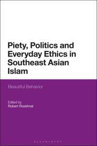 Cover image: Piety, Politics, and Everyday Ethics in Southeast Asian Islam 1st edition 9781350170124
