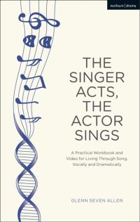 Omslagafbeelding: The Singer Acts, The Actor Sings 1st edition 9781350043077