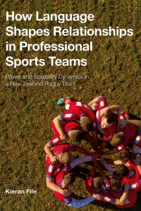 Cover image: How Language Shapes Relationships in Professional Sports Teams 1st edition 9781350044241