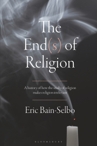 صورة الغلاف: The End(s) of Religion 1st edition 9781350287761