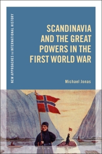 Cover image: Scandinavia and the Great Powers in the First World War 1st edition 9781350178250