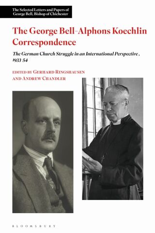 Cover image: The George Bell-Alphons Koechlin Correspondence 1st edition 9781350046993