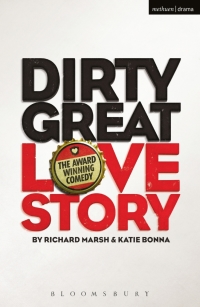Cover image: Dirty Great Love Story 2nd edition 9781350047211