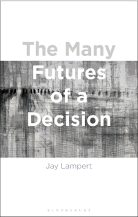 Cover image: The Many Futures of a Decision 1st edition 9781350047785