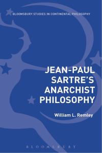 Cover image: Jean-Paul Sartre's Anarchist Philosophy 1st edition 9781350048249