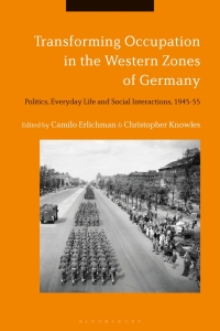 Cover image: Transforming Occupation in the Western Zones of Germany 1st edition 9781350151321