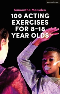 صورة الغلاف: 100 Acting Exercises for 8 - 18 Year Olds 1st edition 9781350049949