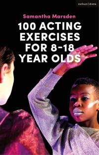 表紙画像: 100 Acting Exercises for 8 - 18 Year Olds 1st edition 9781350049949