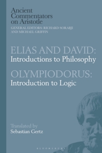 Cover image: Elias and David: Introductions to Philosophy with Olympiodorus: Introduction to Logic 1st edition 9781350136441