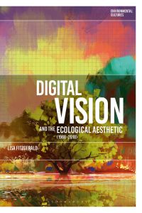 Imagen de portada: Digital Vision and the Ecological Aesthetic (1968 - 2018) 1st edition 9781350051836