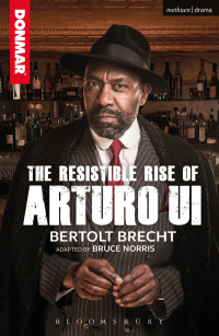 Cover image: The Resistible Rise of Arturo Ui 1st edition 9781350052109
