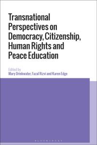 Imagen de portada: Transnational Perspectives on Democracy, Citizenship, Human Rights and Peace Education 1st edition 9781350052338