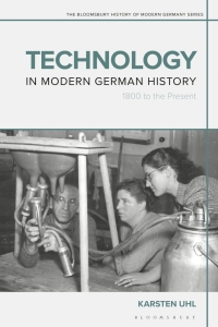 صورة الغلاف: Technology in Modern German History 1st edition 9781350289949