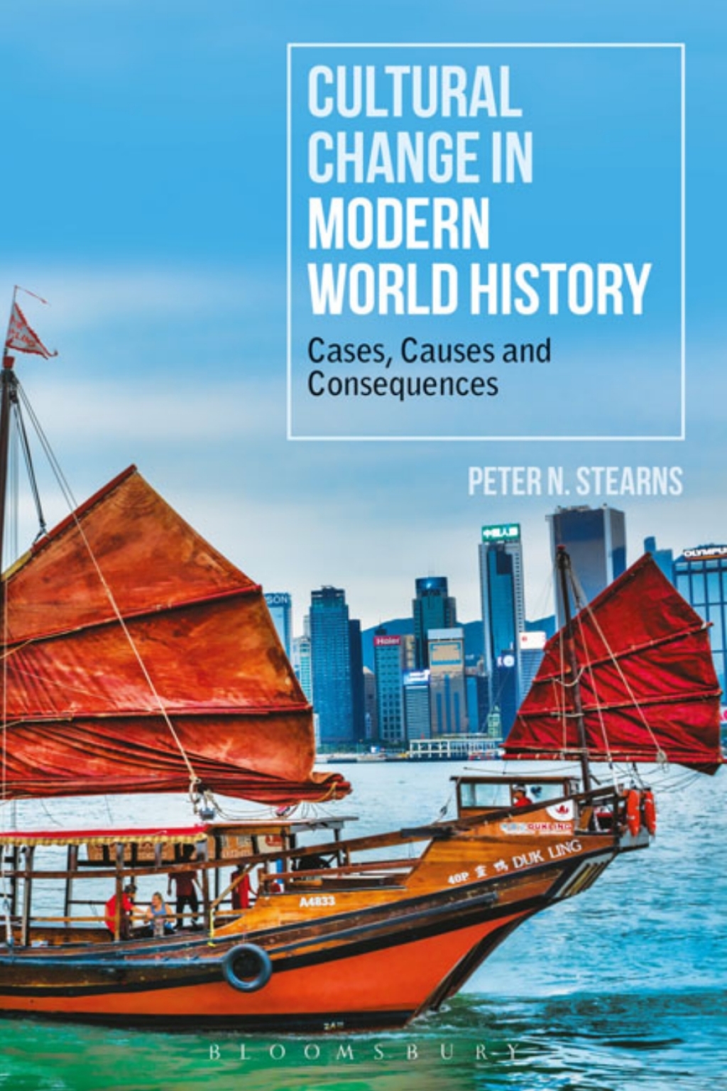 Cultural Change in Modern World History Cases, Causes and Consequences 1st Edition