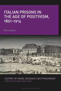 Cover image: Italian Prisons in the Age of Positivism, 1861-1914 1st edition 9781350055322