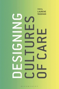 Cover image: Designing Cultures of Care 1st edition 9781350055384