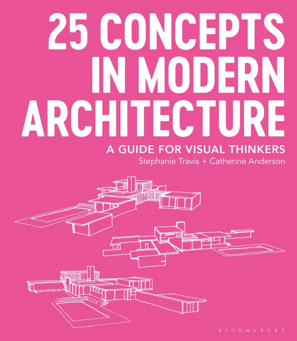25 Concepts in Modern Architecture A Guide for Visual Thinkers 1st Edition