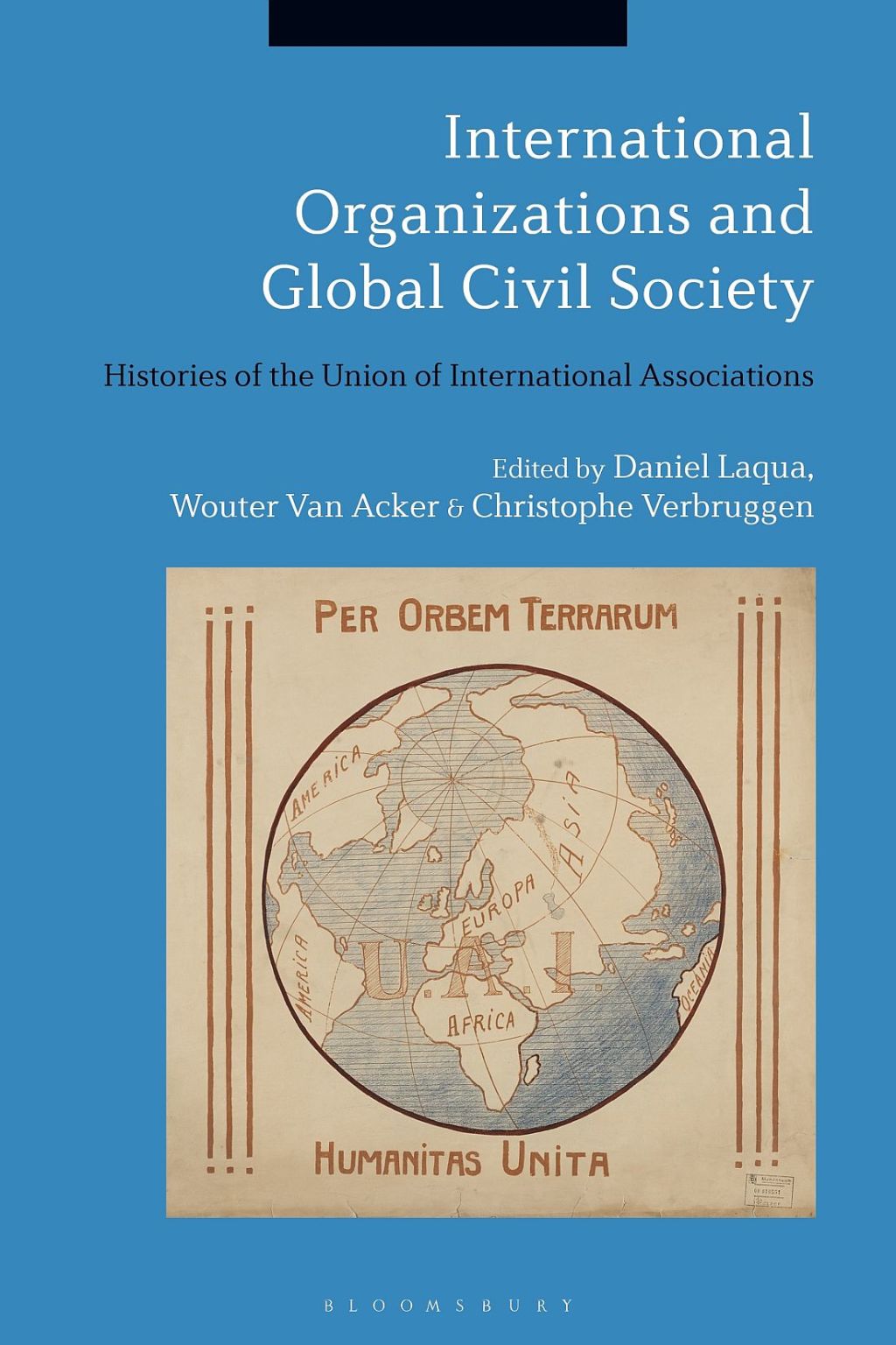 International Organizations and Global Civil Society Histories of the Union of International Associations 1st Edition