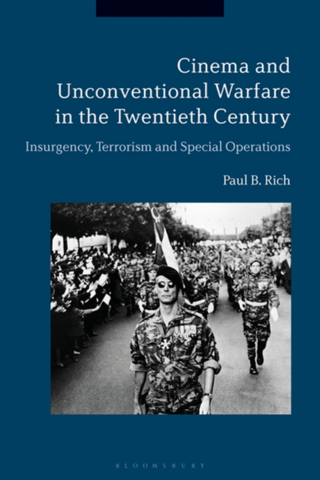 Cinema and Unconventional Warfare in the Twentieth Century Insurgency, Terrorism and Special Operations 1st Edition