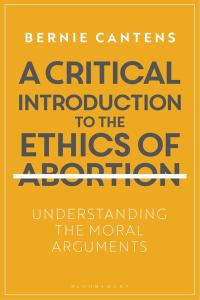 Cover image: A Critical Introduction to the Ethics of Abortion 1st edition 9781350055872