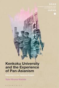 表紙画像: Kenkoku University and the Experience of Pan-Asianism 1st edition 9781350057852