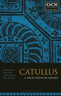 Imagen de portada: Catullus: A Selection of Poems 1st edition 9781350060227