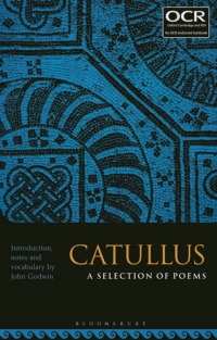 Omslagafbeelding: Catullus: A Selection of Poems 1st edition 9781350060227